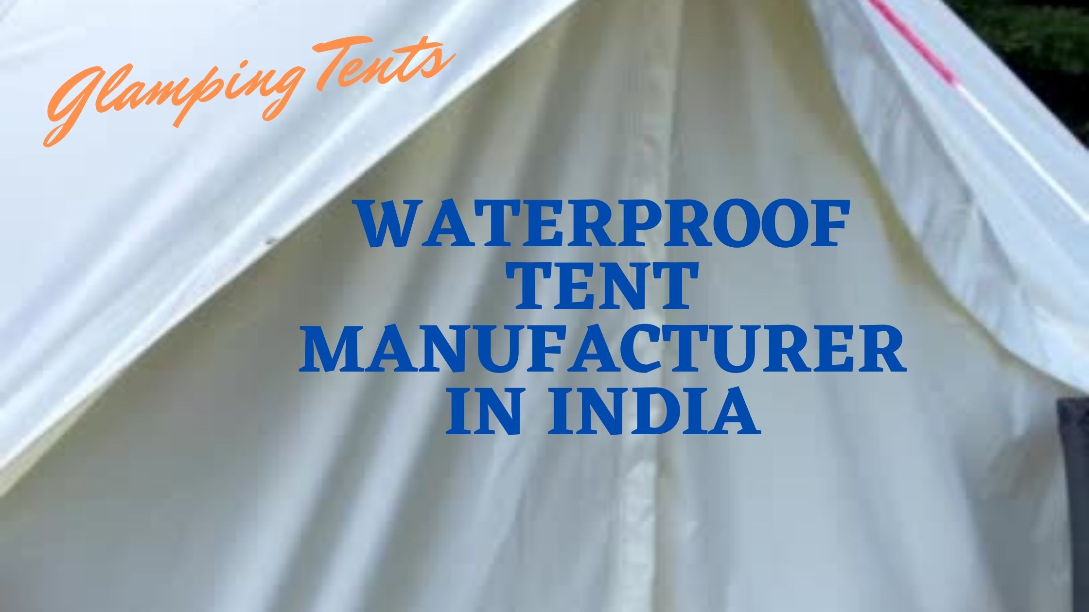 Waterproof Tent Manufacturer in India
