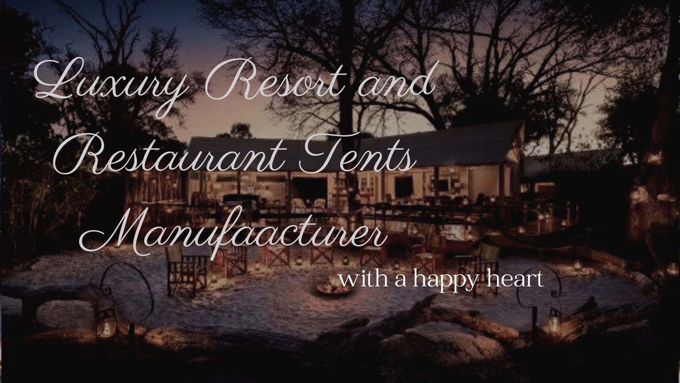 Luxury Resort and Restaurant Tents Manufacturer - Glamping Tents